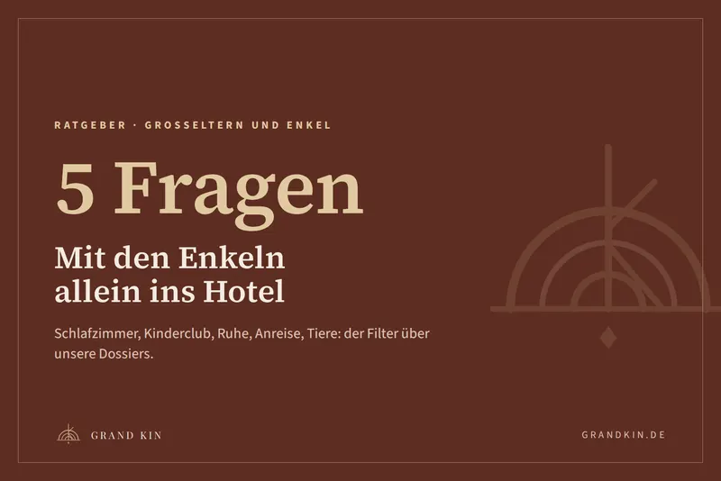 Grafik von GRAND KIN in Cognac: 5 Fragen. Mit den Enkeln allein ins Hotel