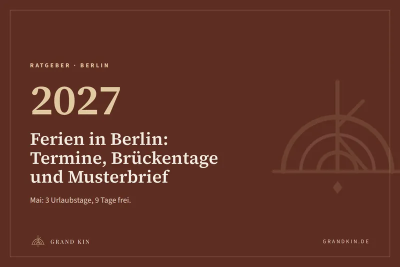 Grafik von GRAND KIN in Cognac: 2027, Ferien in Berlin: Termine, Brückentage und Musterbrief