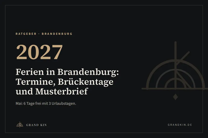 Grafik von GRAND KIN in Nachtblau: 2027, Ferien in Brandenburg: Termine, Brückentage und Musterbrief