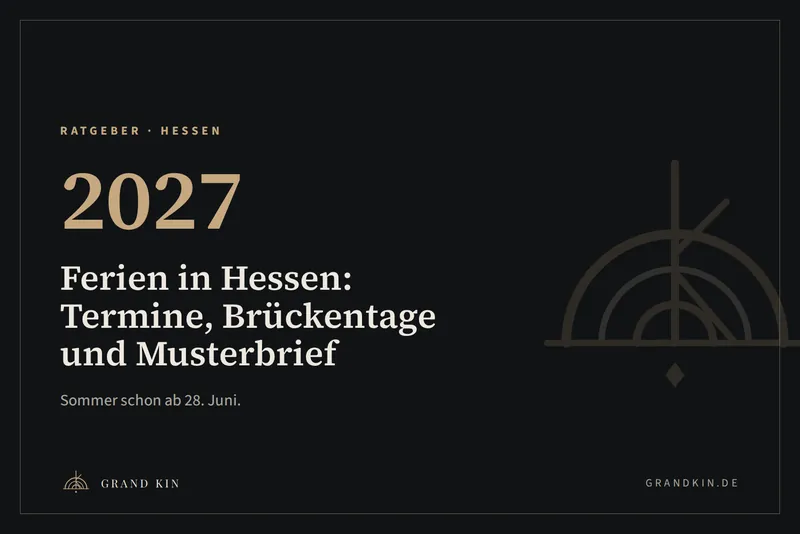 Grafik von GRAND KIN in Nachtblau: 2027, Ferien in Hessen: Termine, Brückentage und Musterbrief