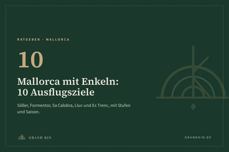 Grafik von GRAND KIN in Smaragdgrün: 10, Mallorca mit Enkeln: 10 Ausflugsziele