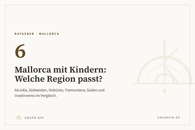 Grafik von GRAND KIN in Papierweiß: 6, Mallorca mit Kindern: Welche Region passt?